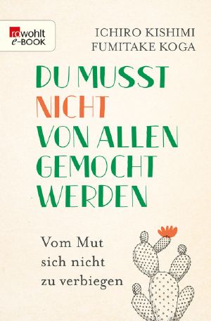 [Henner, Rudi und Rosa 07] • Du musst nicht von allen gemocht werden · Vom Mut, sich nicht zu verbiegen